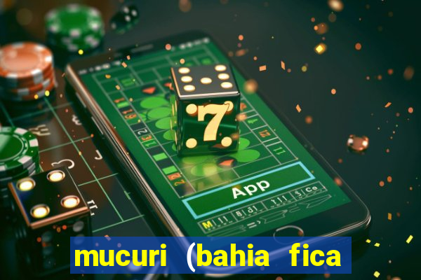 mucuri (bahia fica perto de onde)